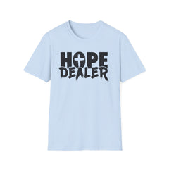 HOPE DEALER Unisex T-Shirt