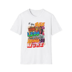 Motivational Softstyle T-Shirt, Encouraging Tee, Inspirational Shirt, Positive Vibes Top, Unisex Graphic Tee