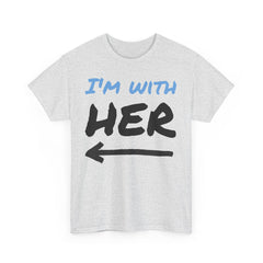 Funny Quote Tee, I'm with Her Shirt, Humorous Saying Graphic Tshirt, Joke Gift Top, Sarcastic Quote Apparel